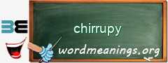 WordMeaning blackboard for chirrupy